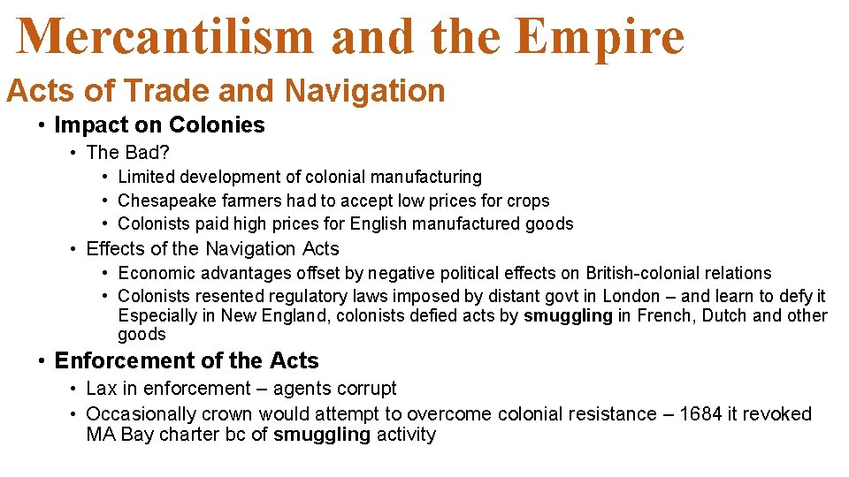 Mercantilism and the Empire Acts of Trade and Navigation • Impact on Colonies • Mercantilism and the Empire Acts of Trade and Navigation • Impact on Colonies •
