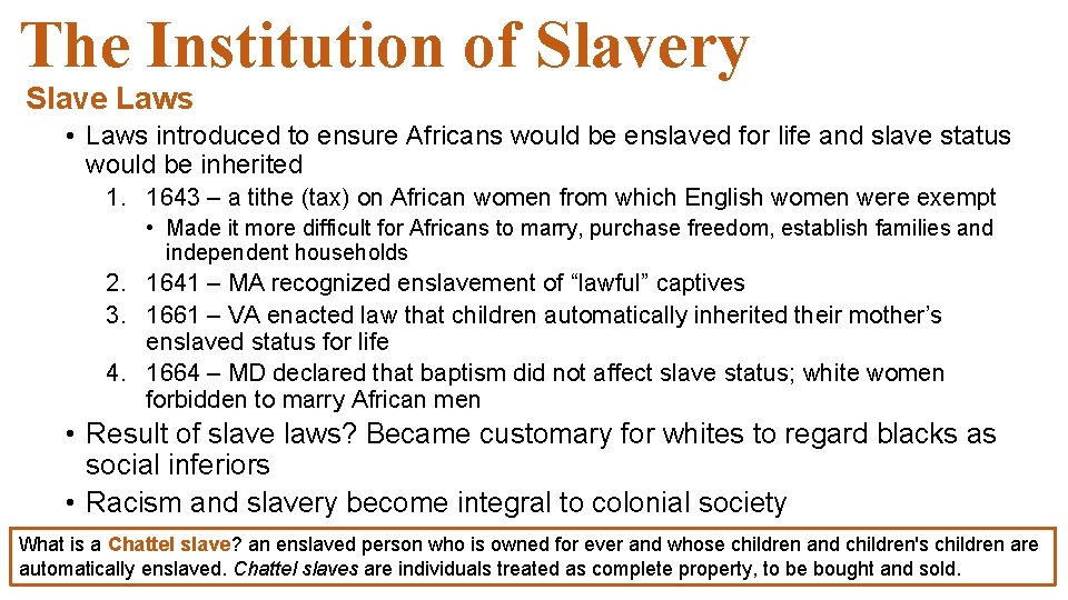 The Institution of Slavery Slave Laws • Laws introduced to ensure Africans would be The Institution of Slavery Slave Laws • Laws introduced to ensure Africans would be