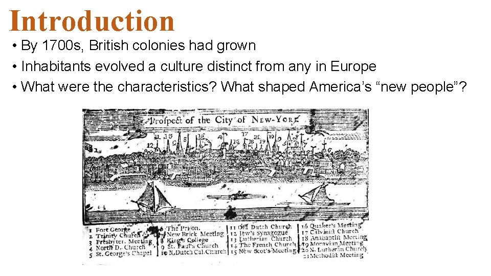 Introduction • By 1700 s, British colonies had grown • Inhabitants evolved a culture Introduction • By 1700 s, British colonies had grown • Inhabitants evolved a culture
