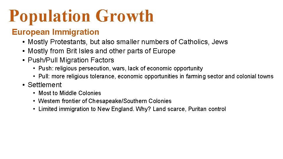 Population Growth European Immigration • Mostly Protestants, but also smaller numbers of Catholics, Jews Population Growth European Immigration • Mostly Protestants, but also smaller numbers of Catholics, Jews