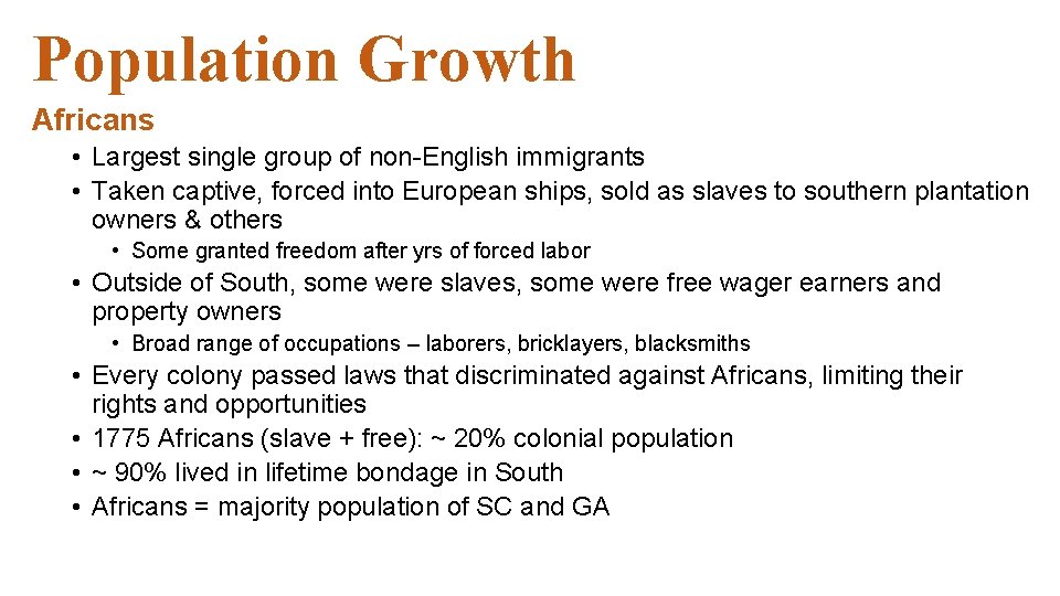 Population Growth Africans • Largest single group of non-English immigrants • Taken captive, forced Population Growth Africans • Largest single group of non-English immigrants • Taken captive, forced