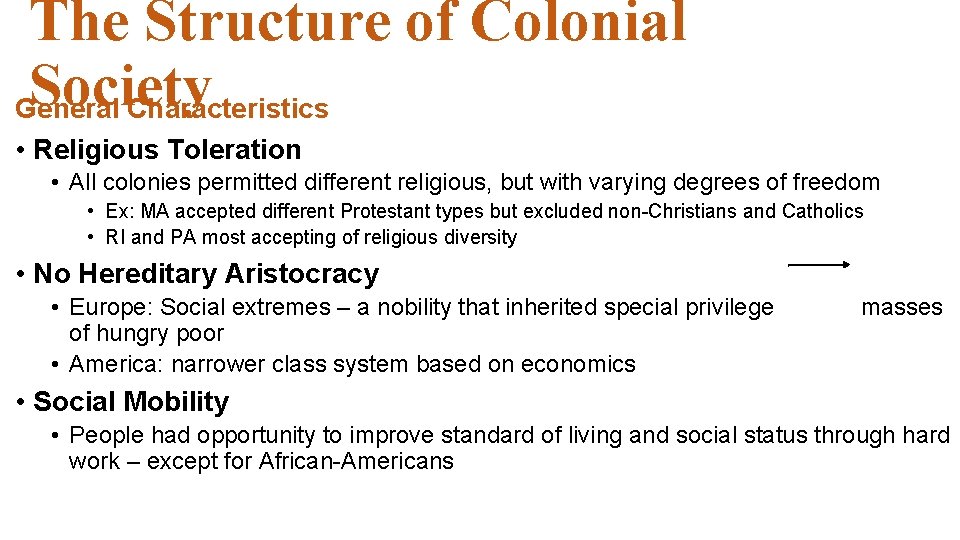 The Structure of Colonial Society General Characteristics • Religious Toleration • All colonies permitted The Structure of Colonial Society General Characteristics • Religious Toleration • All colonies permitted