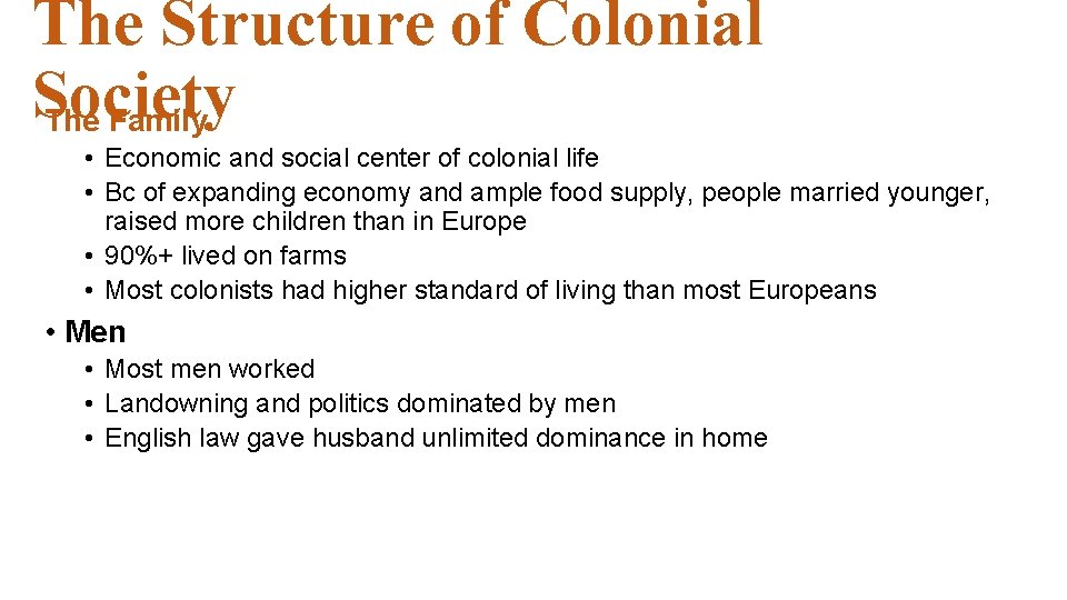 The Structure of Colonial Society The Family • Economic and social center of colonial The Structure of Colonial Society The Family • Economic and social center of colonial