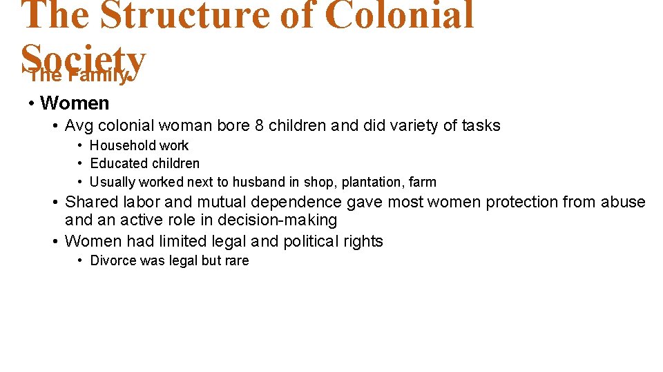 The Structure of Colonial Society The Family • Women • Avg colonial woman bore The Structure of Colonial Society The Family • Women • Avg colonial woman bore