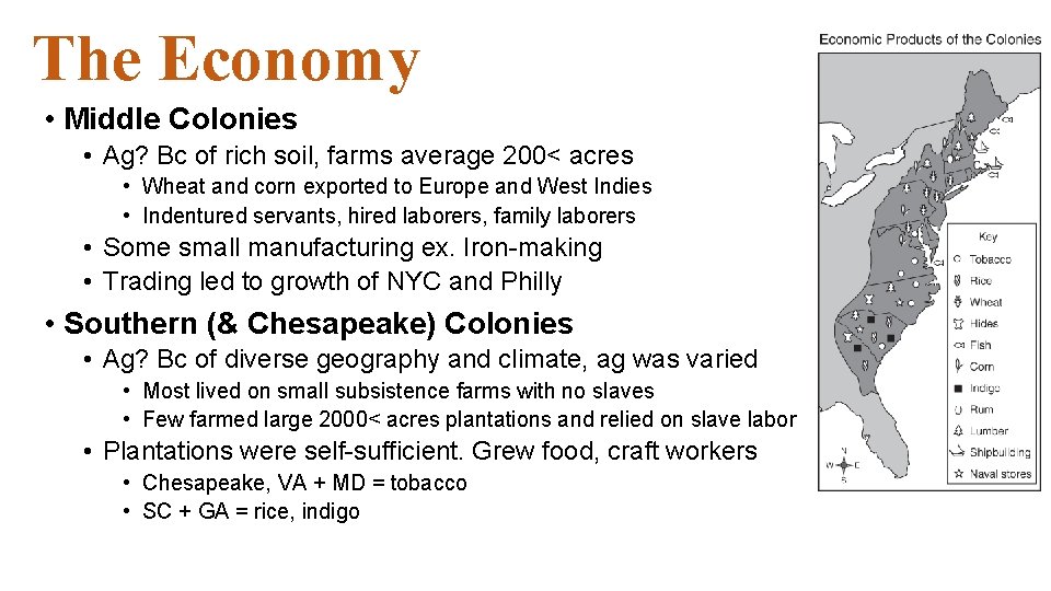 The Economy • Middle Colonies • Ag? Bc of rich soil, farms average 200< The Economy • Middle Colonies • Ag? Bc of rich soil, farms average 200<