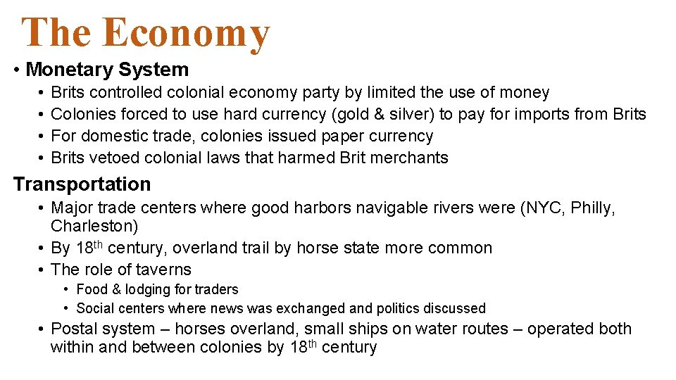 The Economy • Monetary System • • Brits controlled colonial economy party by limited The Economy • Monetary System • • Brits controlled colonial economy party by limited