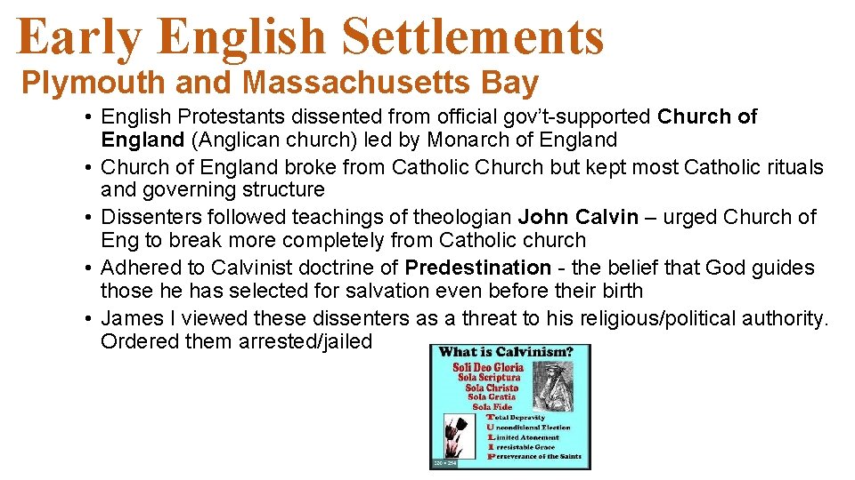 Early English Settlements Plymouth and Massachusetts Bay • English Protestants dissented from official gov’t-supported Early English Settlements Plymouth and Massachusetts Bay • English Protestants dissented from official gov’t-supported