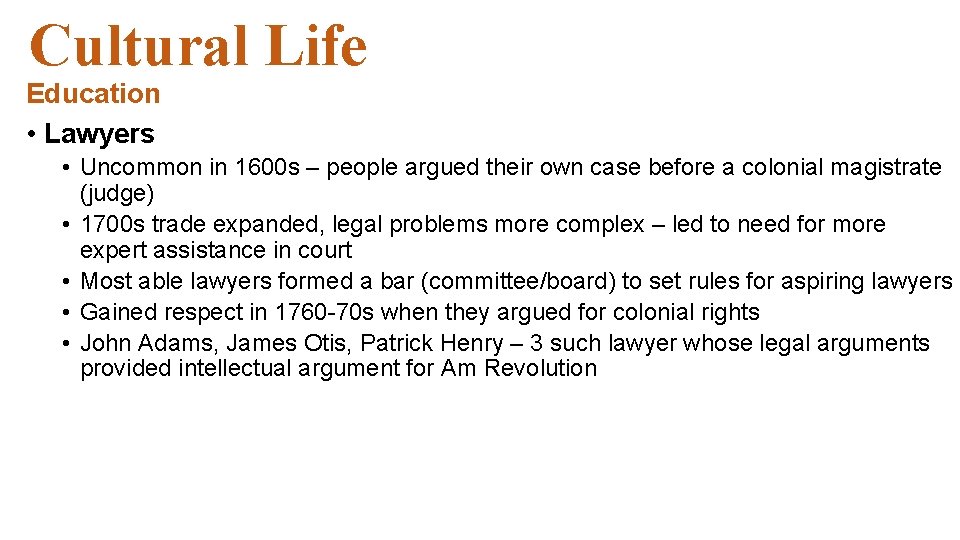 Cultural Life Education • Lawyers • Uncommon in 1600 s – people argued their Cultural Life Education • Lawyers • Uncommon in 1600 s – people argued their