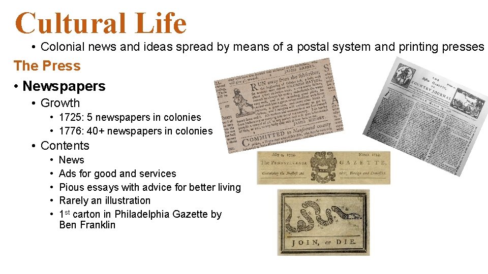 Cultural Life • Colonial news and ideas spread by means of a postal system Cultural Life • Colonial news and ideas spread by means of a postal system