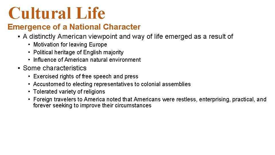 Cultural Life Emergence of a National Character • A distinctly American viewpoint and way Cultural Life Emergence of a National Character • A distinctly American viewpoint and way