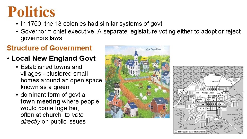 Politics • In 1750, the 13 colonies had similar systems of govt • Governor Politics • In 1750, the 13 colonies had similar systems of govt • Governor