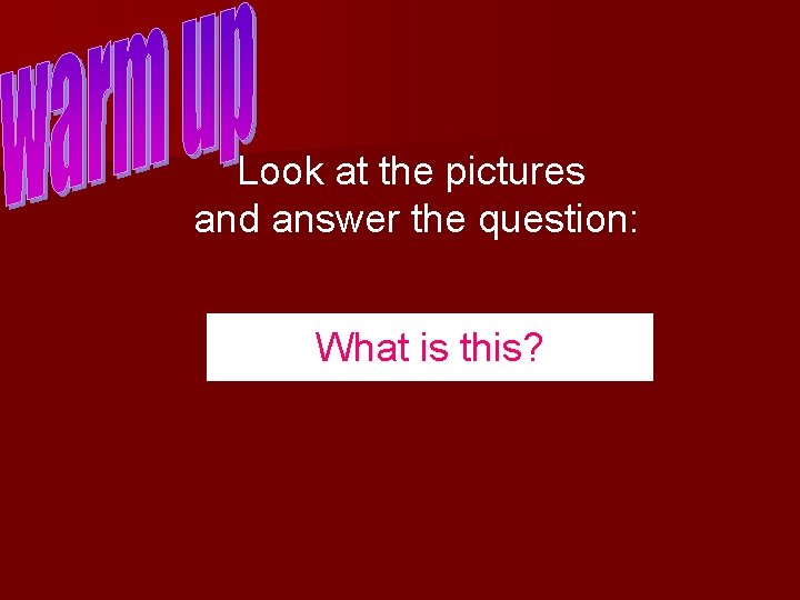 Look at the pictures and answer the question: What is this? 
