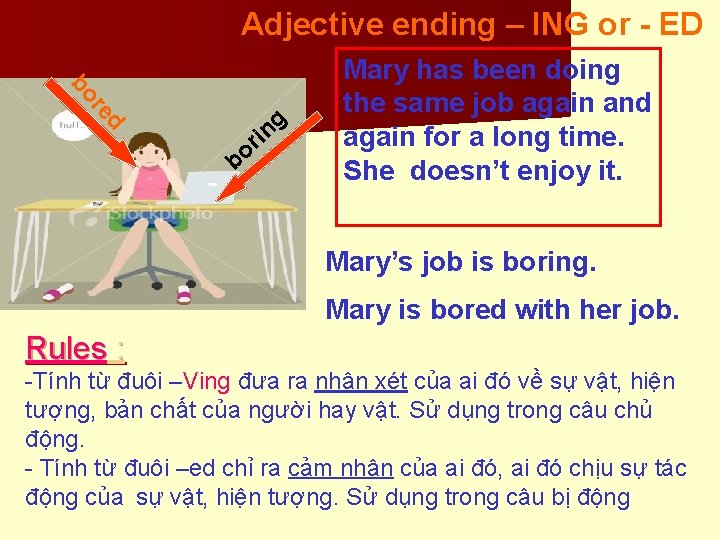 Adjective ending – ING or - ED re bo g d rin bo Mary