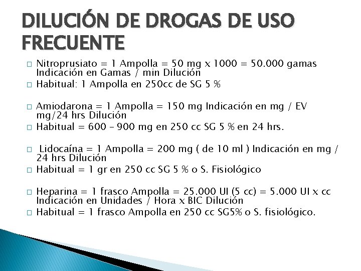 DILUCIÓN DE DROGAS DE USO FRECUENTE � � � � Nitroprusiato = 1 Ampolla