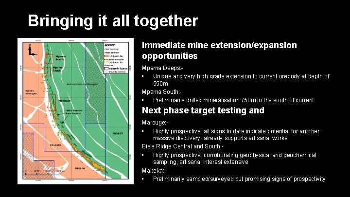 Bringing it all together Immediate mine extension/expansion opportunities Mpama Deeps: • Unique and very