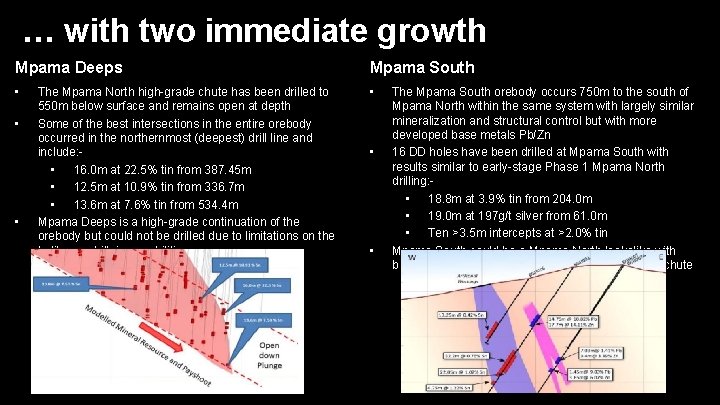 … with two immediate growth Mpama South Mpama Deeps opportunities • • • The