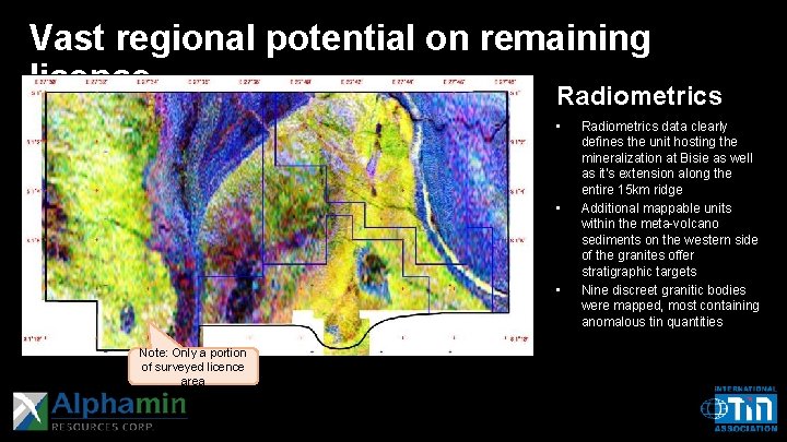 Vast regional potential on remaining licence Radiometrics • • • Note: Only a portion