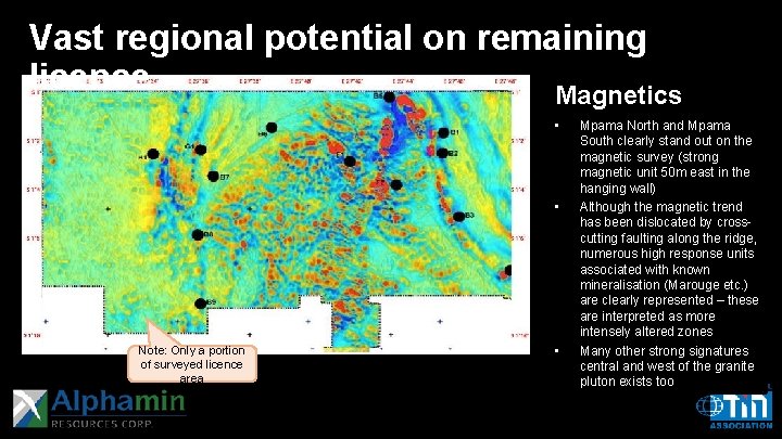 Vast regional potential on remaining licence Magnetics • • Note: Only a portion of