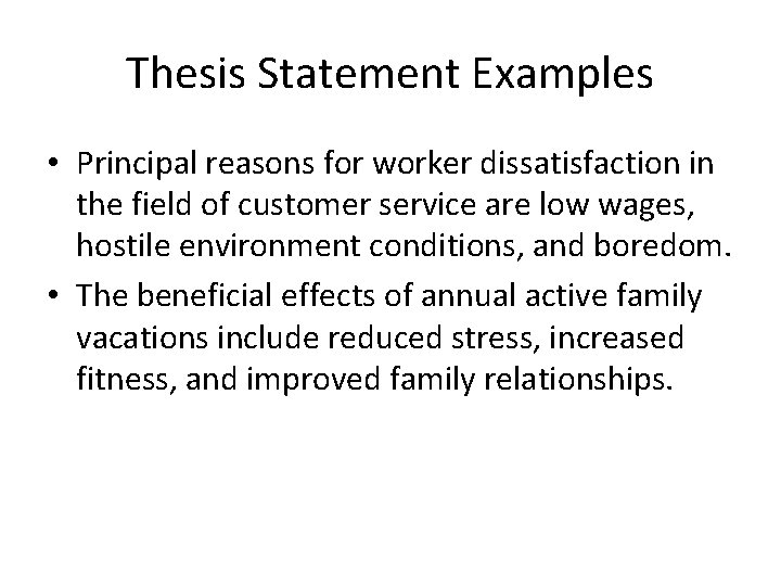 Thesis Statement Examples • Principal reasons for worker dissatisfaction in the field of customer