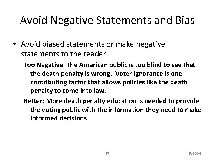 Avoid Negative Statements and Bias • Avoid biased statements or make negative statements to