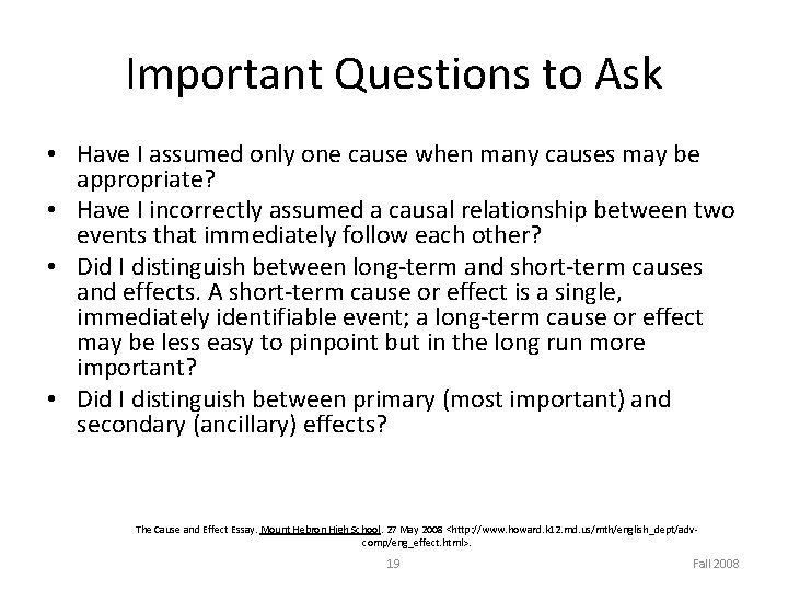 Important Questions to Ask • Have I assumed only one cause when many causes