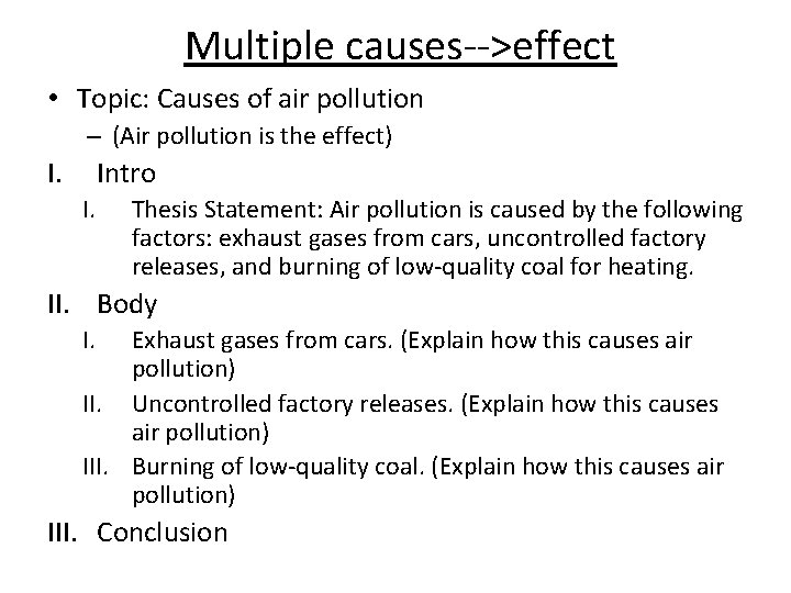 Multiple causes-->effect • Topic: Causes of air pollution – (Air pollution is the effect)