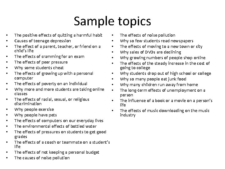 Sample topics • • • • • The positive effects of quitting a harmful