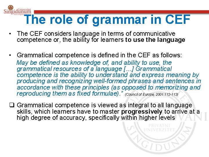 The role of grammar in CEF • The CEF considers language in terms of