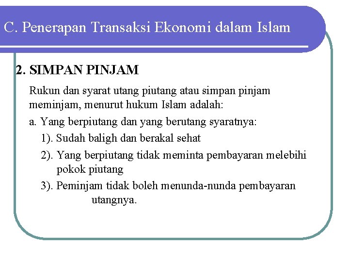 C. Penerapan Transaksi Ekonomi dalam Islam 2. SIMPAN PINJAM Rukun dan syarat utang piutang