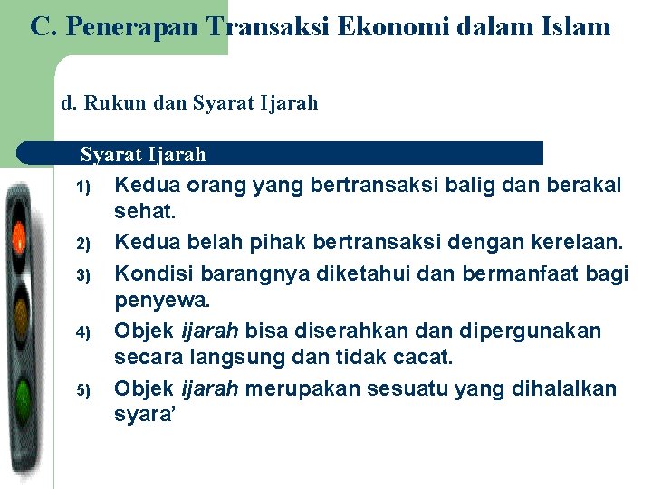 C. Penerapan Transaksi Ekonomi dalam Islam d. Rukun dan Syarat Ijarah 1) Kedua orang