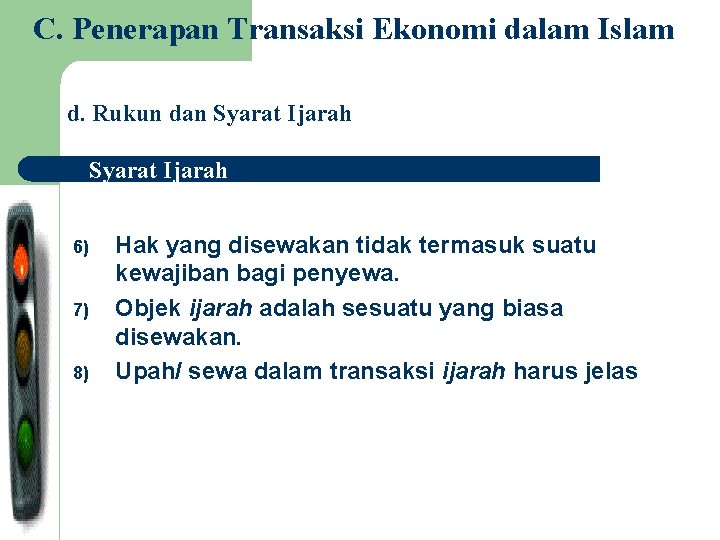 C. Penerapan Transaksi Ekonomi dalam Islam d. Rukun dan Syarat Ijarah 6) 7) 8)