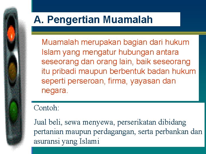 A. Pengertian Muamalah merupakan bagian dari hukum Islam yang mengatur hubungan antara seseorang dan