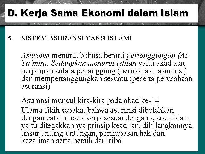 D. Kerja Sama Ekonomi dalam Islam 5. SISTEM ASURANSI YANG ISLAMI Asuransi menurut bahasa