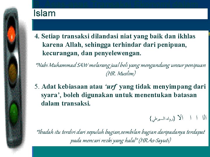 B. Asas-asas Transaksi Ekonomi dalam Islam 4. Setiap transaksi dilandasi niat yang baik dan