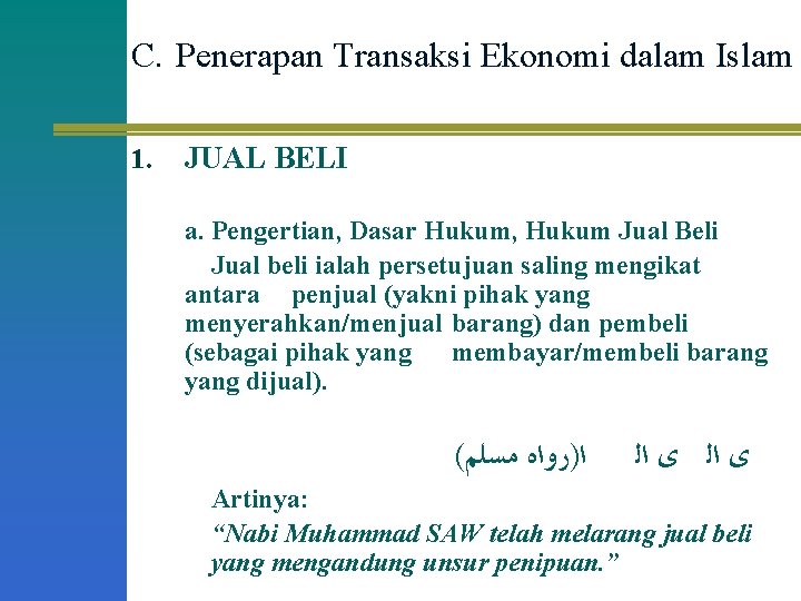 C. Penerapan Transaksi Ekonomi dalam Islam 1. JUAL BELI a. Pengertian, Dasar Hukum, Hukum