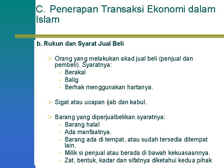 C. Penerapan Transaksi Ekonomi dalam Islam b. Rukun dan Syarat Jual Beli Ø Orang