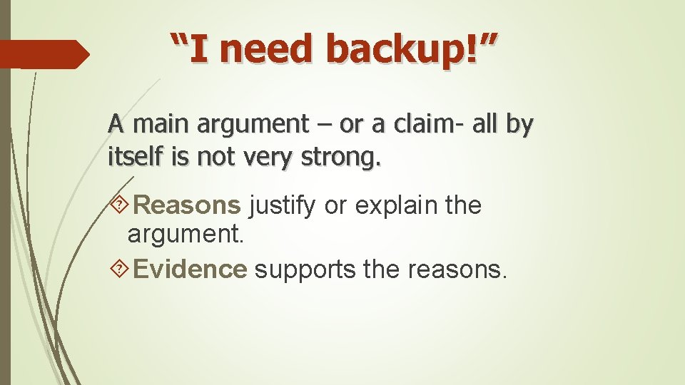 “I need backup!” A main argument – or a claim- all by itself is