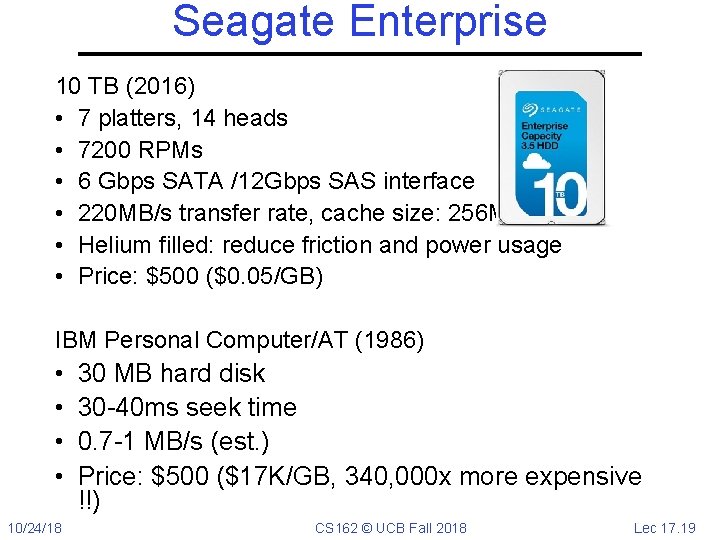 Seagate Enterprise 10 TB (2016) • 7 platters, 14 heads • 7200 RPMs •