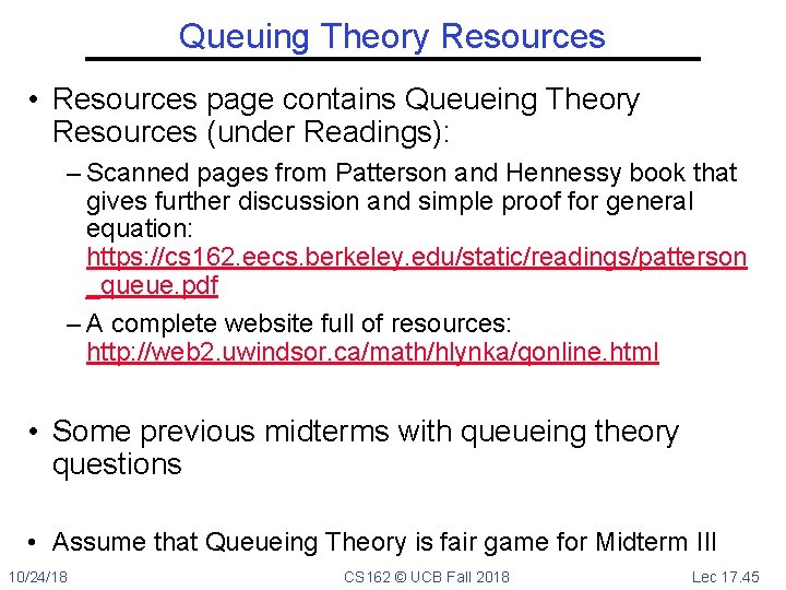 Queuing Theory Resources • Resources page contains Queueing Theory Resources (under Readings): – Scanned