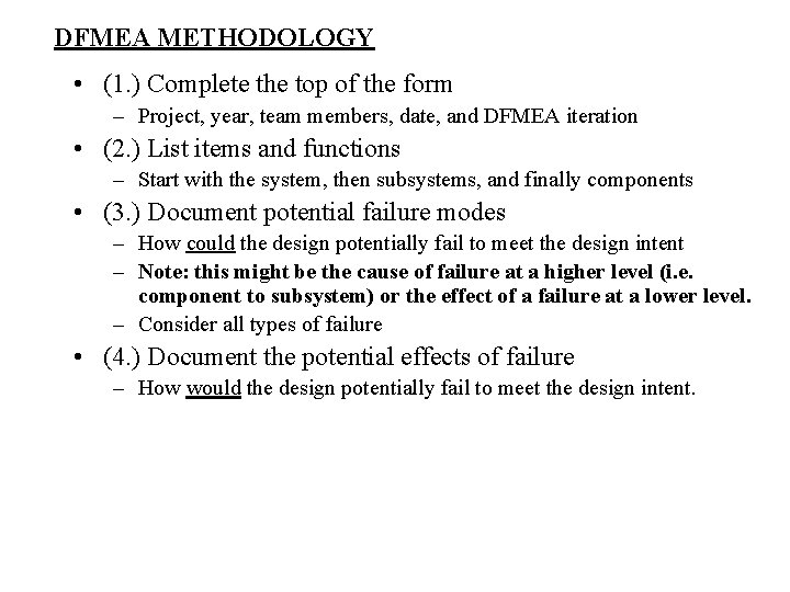 DFMEA METHODOLOGY • (1. ) Complete the top of the form – Project, year,