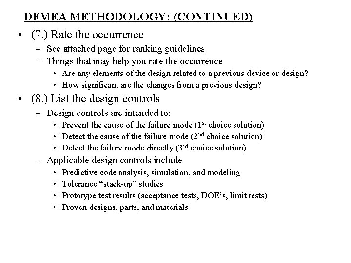 DFMEA METHODOLOGY: (CONTINUED) • (7. ) Rate the occurrence – See attached page for