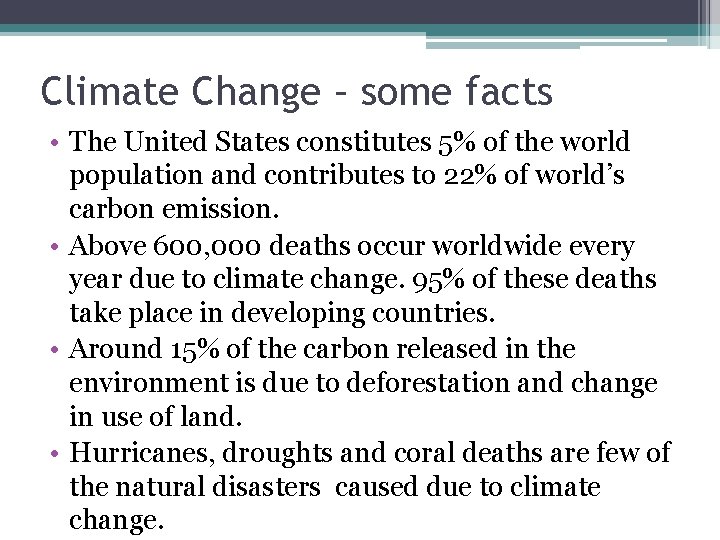 Climate Change – some facts • The United States constitutes 5% of the world