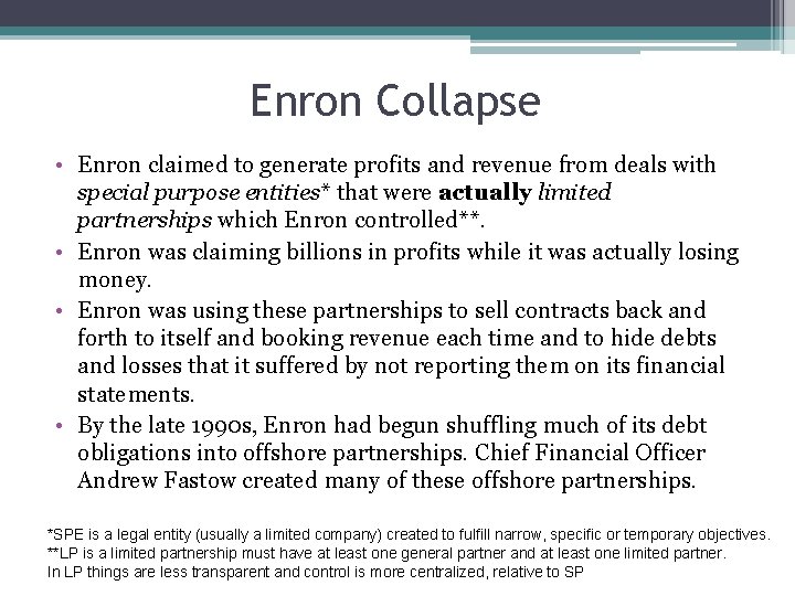 Enron Collapse • Enron claimed to generate profits and revenue from deals with special