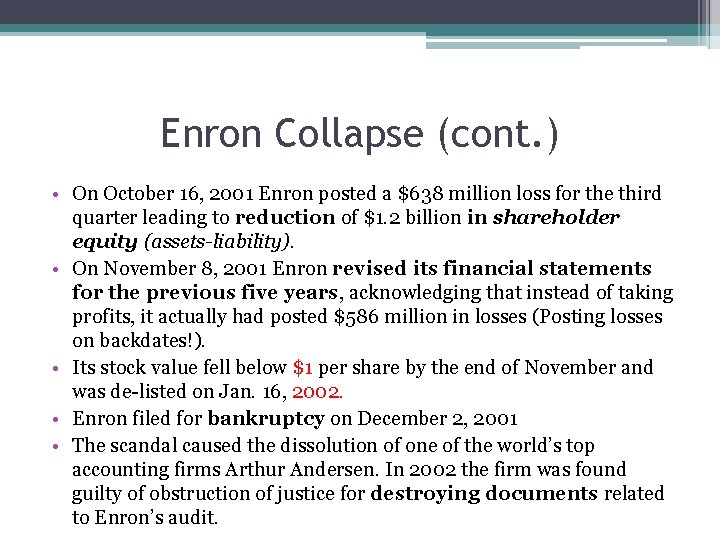 Enron Collapse (cont. ) • On October 16, 2001 Enron posted a $638 million