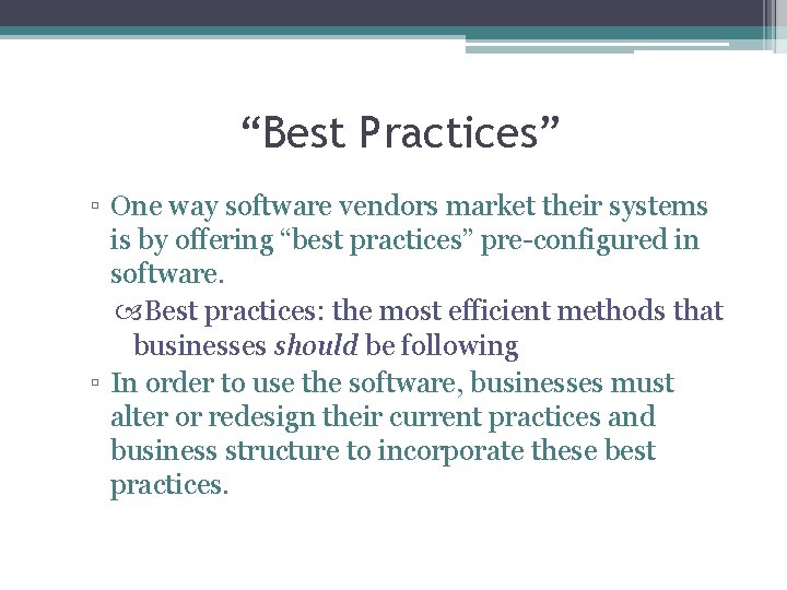 “Best Practices” ▫ One way software vendors market their systems is by offering “best