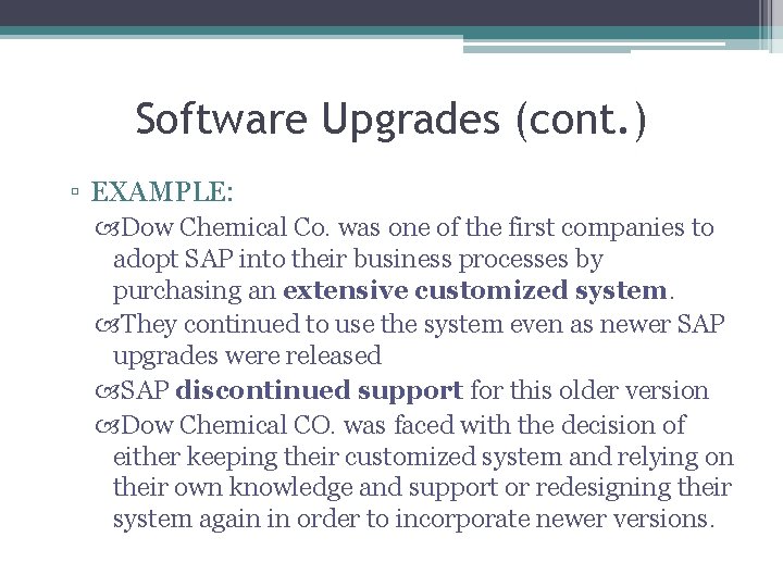 Software Upgrades (cont. ) ▫ EXAMPLE: Dow Chemical Co. was one of the first
