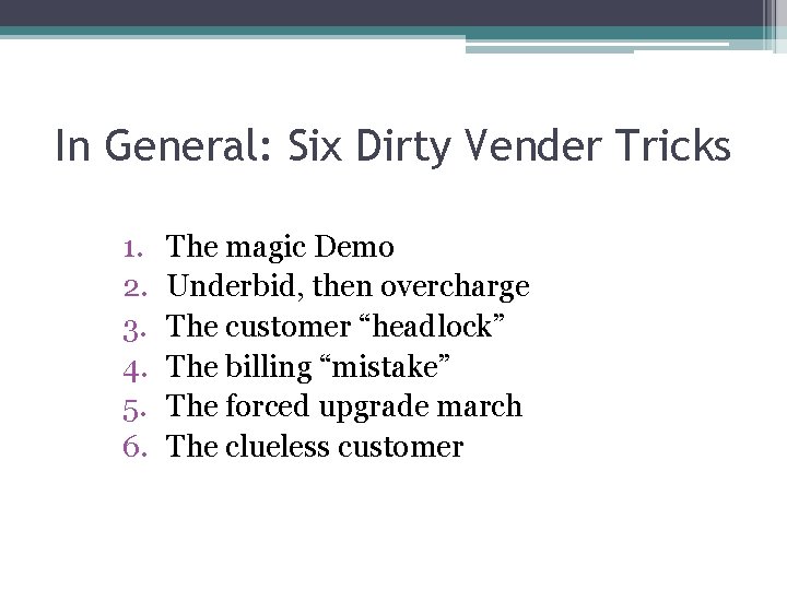 In General: Six Dirty Vender Tricks 1. 2. 3. 4. 5. 6. The magic