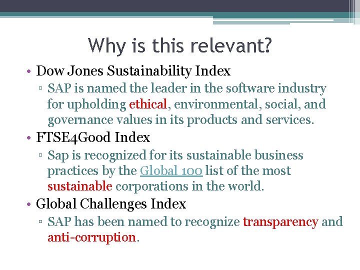Why is this relevant? • Dow Jones Sustainability Index ▫ SAP is named the