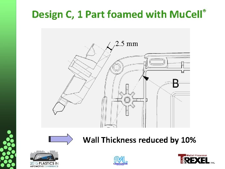 Design C, 1 Part foamed with Mu. Cell® 2. 5 mm Wall Thickness reduced