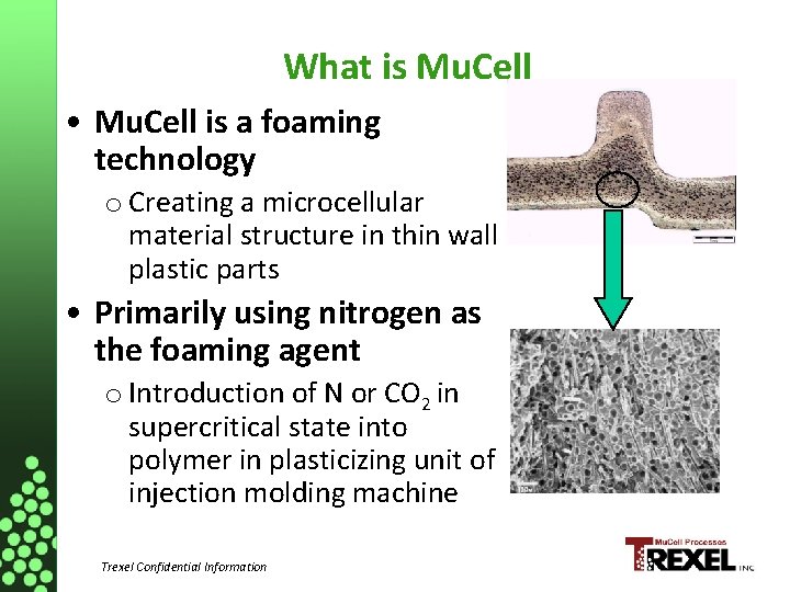 What is Mu. Cell • Mu. Cell is a foaming technology o Creating a What is Mu. Cell • Mu. Cell is a foaming technology o Creating a